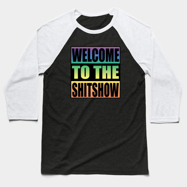 Welcome To the Shitshow Trippy Design Baseball T-Shirt by Zen Cosmos Official